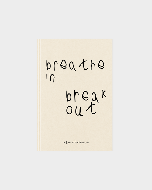 Breathe In, Break Out — A Journal for Freedom